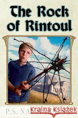The Rock of Rintoul: The way up is the way down. Naumann S. J., P. S. 9781494867089 Createspace