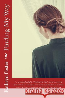 Finding My Way Kathryn Foste 9781494867157 Createspace