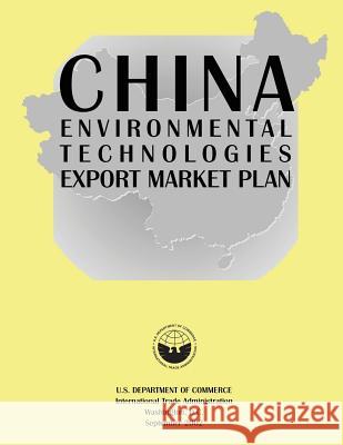 China Environmental Technologies Export Market Plan U. S. Department of Commerce 9781494870690 Createspace