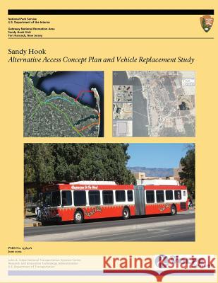 Sandy Hook: Alternative Access Concept Plan and Vehicle Replacement Study U. S. Department of Transportation 9781494871383 Createspace