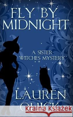 Fly By Midnight Quick, Lauren 9781494876432