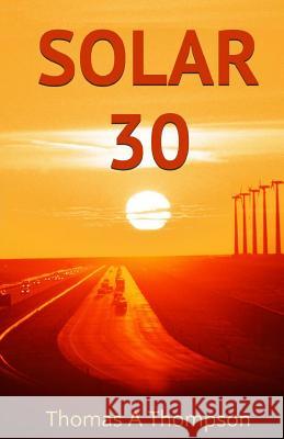 Solar 30 Thomas a. Thompson James M. Turner 9781494877200 Createspace