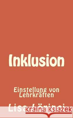Inklusion: Einstellung von Lehrkräften Lorinci, Lisa 9781494877729 Createspace