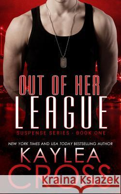 Out of Her League Kaylea Cross 9781494878375
