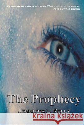 The Lucia Chronicles Book 1: The Prophecy Jennifer Kelly 9781494879013