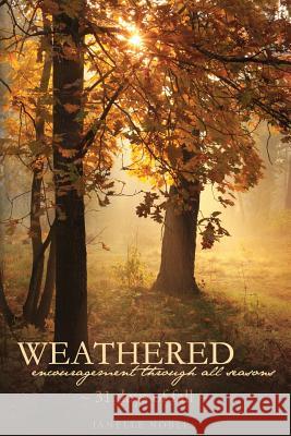 Weathered, Encouragement Through All Seasons, Fall: 31 days of fall Nobles, Janelle 9781494880057 Createspace