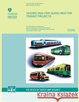 Hazard Analysis Guidelines for Transit Projects U. S. Department of Transportation 9781494880958 Createspace