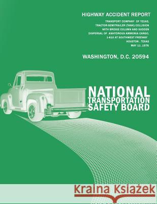 Highway Accident Report: Transport Company of Texas National Transportation Safety Board 9781494881061 Createspace