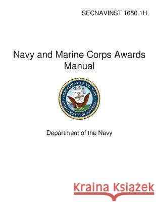 Navy and Marine Corps Awards Manual Department of the Navy 9781494881832