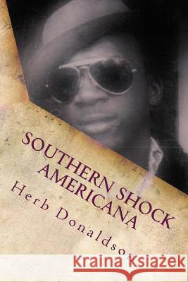 Southern Shock Americana: The Life and Execution of John Mills, Jr. (Based on a true story) Donaldson, Herb 9781494882990 Createspace
