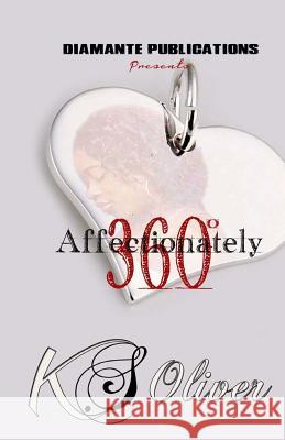 Affectionately 360 K. S. Oliver 9781494883171 Createspace