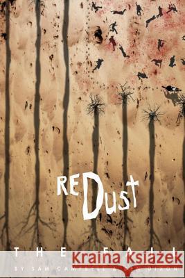 Red Dust: The Fall Ben Dixon Sam Campbell 9781494883942 Createspace