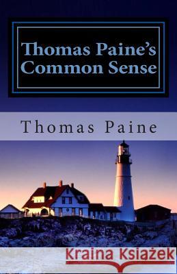 Thomas Paine's Common Sense Thomas Paine 9781494885090 Createspace