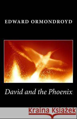 David and the Phoenix Edward Ormondroyd 9781494885250