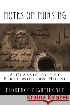 Notes on Nursing Florence Nightingale 9781494885373 Createspace