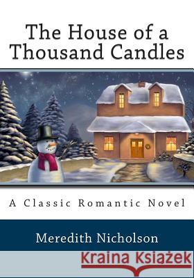 The House of a Thousand Candles Meredith Nicholson 9781494885410 Createspace