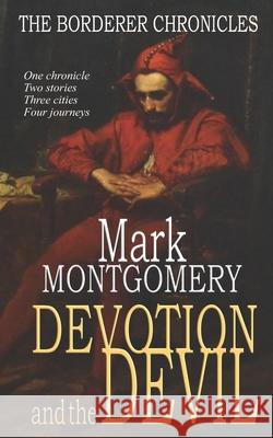 Devotion and the Devil Mark Montgomery 9781494885571