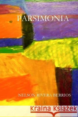 Parsimonia: Breves Historias MR Nelson River 9781494888817 Createspace