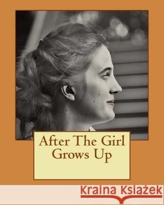 After The Girl Grows Up Webb, Courtney E. 9781494893026