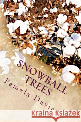 Snowball Trees Pamela Sue Davies 9781494893699 Createspace