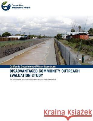 Disadvantaged Community Outreach Evaluation Study Council for Watershed Health 9781494896003 Createspace