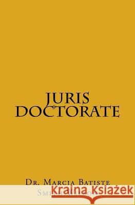 Juris Doctorate Dr Marcia Batiste Smith Wilson 9781494897406 Createspace
