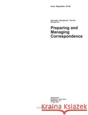 Preparing and Managing Correspondence Department of the Army 9781494898212