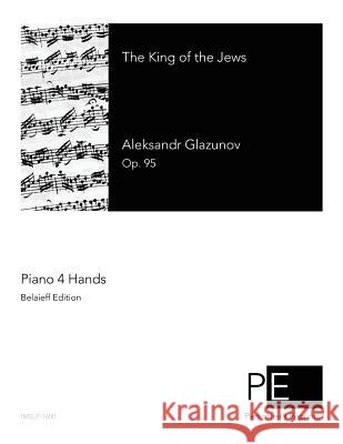 The King of the Jews: for Piano 4 Hands Winkler, Aleksandr 9781494898694 Createspace