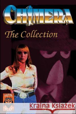 Chimera Collection Mike Indovina 9781494905293 Createspace