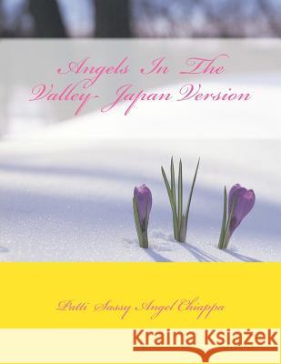 Angels in the Valley- Japan Version Patti Sassyangel Chiappa 9781494905675 Createspace
