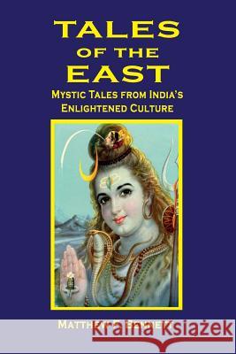 Tales of the East MR Matthew F. Bennett 9781494905880 Createspace