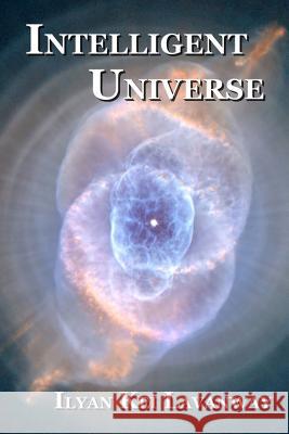 Intelligent Universe Ilyan Kei Lavanway 9781494905910 Createspace