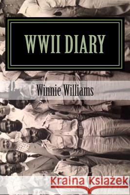 WWII Diary: Travels And Experiences of a Black Soldier's Wife Williams, Mack C. 9781494907440 Createspace