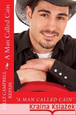 A Man Called Cain Sally Campbell Repass 9781494909314 Createspace