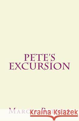 Pete's Excursion Marcia Batiste 9781494910167