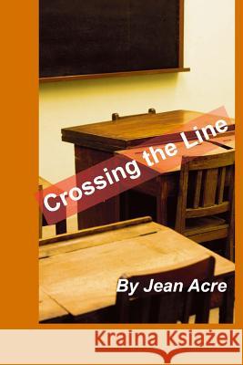 Crossing the Line Jean Acre 9781494910990