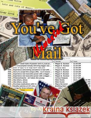 You've Got [Unwanted] Mail Jones, Alan 9781494911416 Createspace Independent Publishing Platform