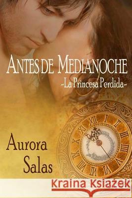 Antes de Medianoche-La princesa perdida: La princesa perdida Delgado, Aurora Salas 9781494911614