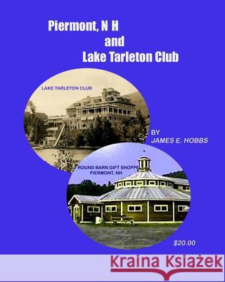 Piermont, NH and Lake Tarleton Club James E. Hobbs 9781494912529 Createspace