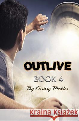 Outlive - Book 4 Chrissy Peebles 9781494912864