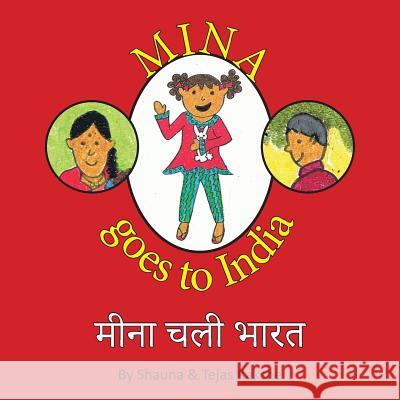 Mina Goes to India: Mina Chali Bharat Shauna Rakshe Tejas Rakshe 9781494913649 Createspace