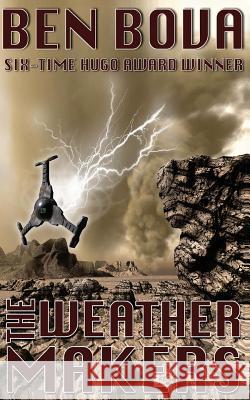 The Weathermakers Ben Bova 9781494914967 Createspace