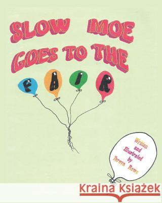 Slow Moe Goes to the Fair Tereva Rowe 9781494920104 Createspace