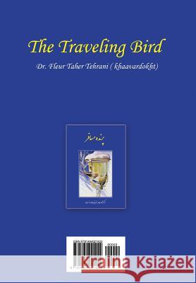 The Traveling Bird Dr Fleur Taher Tehrani 9781494921422 Createspace