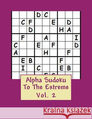 Alpha Sudoku To The Extreme Vol. 2 Hund, Erin 9781494922658 Createspace