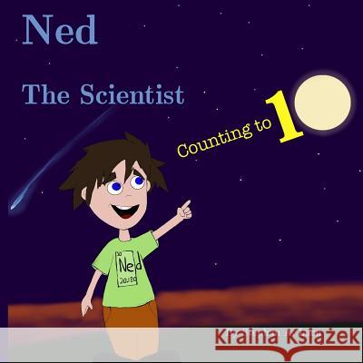 Ned The Scientist: Counting to 10 Lucu, Stephan Andrei 9781494924355 Createspace