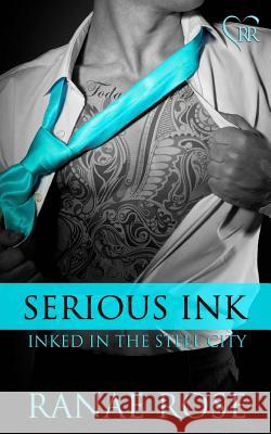 Serious Ink Ranae Rose 9781494925611 Createspace