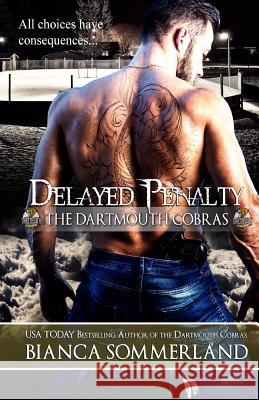 Delayed Penalty: The Dartmouth Cobras #5 Bianca Sommerland 9781494925871 Createspace