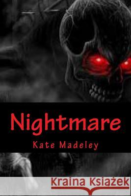 Nightmare: nightmare, horror, mind, discovering, self, Madeley, Kate Anne 9781494926298 Createspace