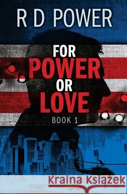 For Power or Love, Book 1 R. D. Power 9781494929978 Createspace